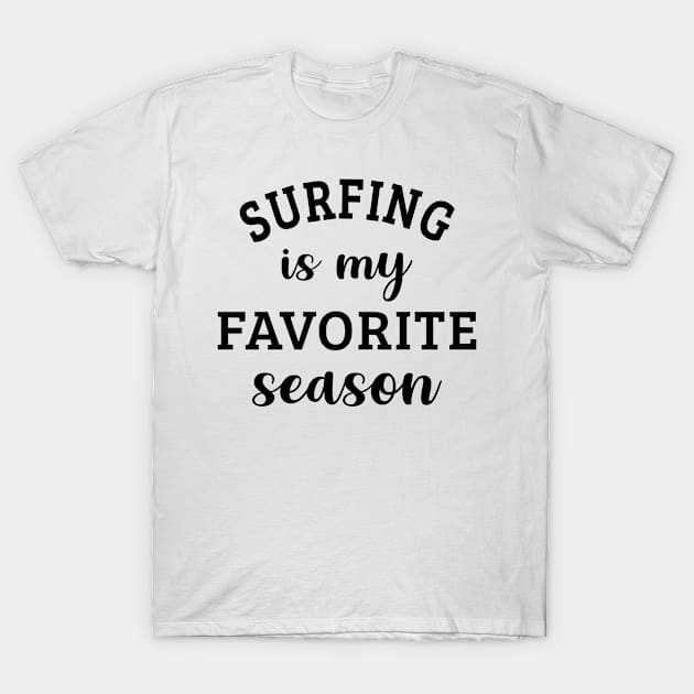 Surfing Is My Favorite Season T-Shirt by HeroGifts